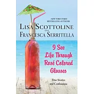 I See Life Through Rose-colored Glasses