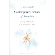 Contemporary Fictions of Attention: Reading and Distraction in the Twenty-First Century