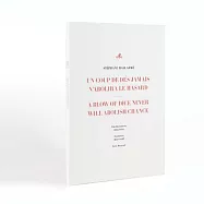 Un coup de des jamais n&rsquo;abolira le hasard / A Blow of Dice Never Will Abolish Chance