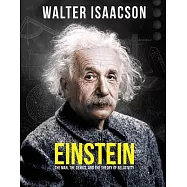 Einstein: The Man, The Genius, and The Theory of Relativity