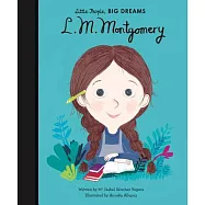 Little People, Big Dreams: L. M. Montgomery
