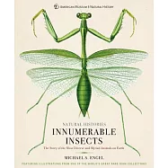 Innumerable Insects: The Story of the Most Diverse and Myriad Animals on Earth
