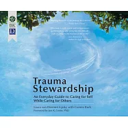 Trauma Stewardship: An Everyday Guide to Caring for Self While Caring for Others