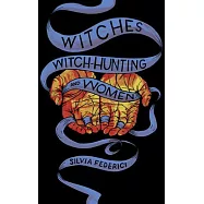Witches, Witch-Hunting, and Women