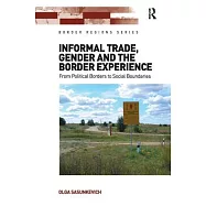Informal Trade, Gender and the Border Experience: From Political Borders to Social Boundaries