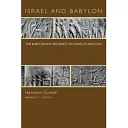 Israel and Babylon: The Babylonian Influence on Israelite Religion