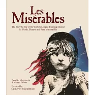 Les Miserables: The Musical Phenomenon From Page to Stage to Screen, The Ongoing Story of the World Longest Running Musical