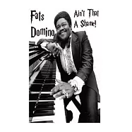 Ain’t That a Shame! Fats Domino: The Godfather of Rock N’ Roll!