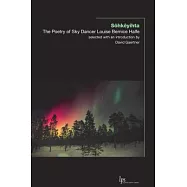 S&ocirc;hk&ecirc;yihta: The Poetry of Sky Dancer Louise Bernice Halfe