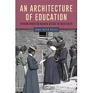 An Architecture of Education: African American Women Design the New South