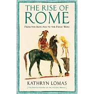 The Rise of Rome: From the Iron Age to the Punic Wars (1000 BC &ndash; 264 BC)