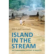 Island in the Stream: An Ethnographic History of Mayotte