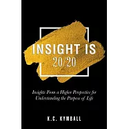 Insight Is 20/20: Insights from a Higher Perspective for Understanding the Purpose of Life