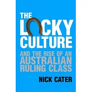 The Lucky Culture and the Rise of an Australian Ruling Class