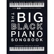 The Big Black Piano Songbook: Over 60 Popular Pieces & Songs