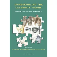 Disassembling the Celebrity Figure: Credibility and the Incredible