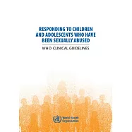 Responding to Children and Adolescents Who Have Been Sexually Abused: Who Clinical Guidelines