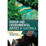 Human and Environmental Justice in Guatemala