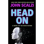 Head on: A Novel of the Near Future