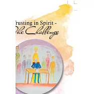 Trusting in Spirit the Challenge