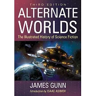 Alternate Worlds: The Illustrated History of Science Fiction