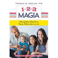 1-2-3 Magia/ 1-2-3 Magic: Disciplina efectiva para niños de 2 a 12/ Effective Discipline for Children 2-?12