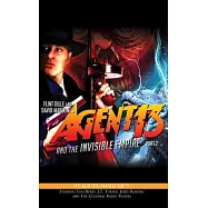 Agent 13 and the Invisible Empire: A Radio Dramatization - Library Edition
