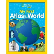 National Geographic Kids My First Atlas of the World: A Child’s First Picture Atlas