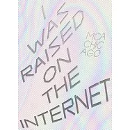 I Was Raised on the Internet