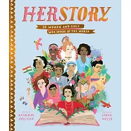 Herstory: 50 Women and Girls Who Shook Up the World