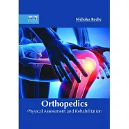 Orthopedics: Physical Assessment and Rehabilitation