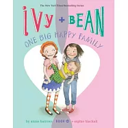 Ivy and Bean One Big Happy Family (Book 11): (beginning Chapter Books, Funny Books for Kids, Kids Book Series