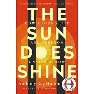 The Sun Does Shine: How I Found Life and Freedom on Death Row