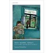 Why Worry about Future Generations?