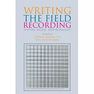 Writing the Field Recording: Sound, Word, Environment
