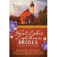The Great Lakes Lighthouse Brides Collection: 7 Historical Romances Are a Beacon of Hope to Weary Hearts