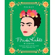 Pocket Frida Kahlo Wisdom: Inspirational Quotes and Wise Words from a Legendary Icon
