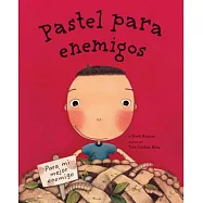 Pastel Para Enemigos (Enemy Pie Spanish Language Edition): (spanish Books for Kids, Friendship Book for Children)