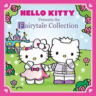 Hello Kitty Presents the Fairytale Collection: Alice&rsquo;s Adventures in Wonderland / Thumbelina / Little Red Riding Hood