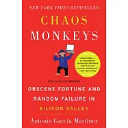 Chaos Monkeys: Obscene Fortune and Random Failure in Silicon Valley