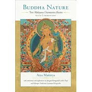 Buddha Nature: The Mahayana Uttaratantra Shastra With Commentary