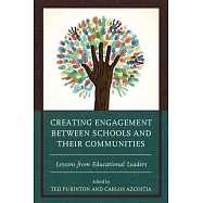 Creating Engagement Between Schools and Their Communities: Lessons from Educational Leaders