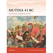 Mutina 43 BC: Mark Antony’s Struggle for Survival