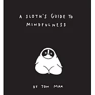 A Sloth’s Guide to Mindfulness