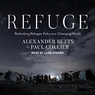 Refuge: Rethinking Refugee Policy in a Changing World