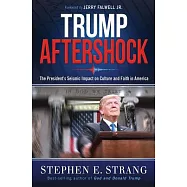 Trump Aftershock: The President&rsquo;s Seismic Impact on Culture and Faith in America