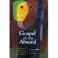 Gospel of the Absurd: Assemblies of Interpretation, Embodiment, and Faithfulness