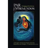 PAR EntreMundos: A Pedagogy of the Américas