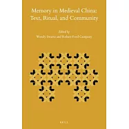 Memory in Medieval China: Text, Ritual, and Community