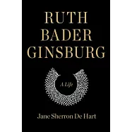 Ruth Bader Ginsburg: A Life
